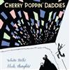 Cherry Poppin' Daddies - White Teeth Black Thoughts