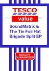ouvir online SoundMatrix & The Tin Foil Hat Brigade - Scouse Powerhouse Split EP