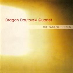 Download Dragan Dautovski Quartet - The Path Of The Sun