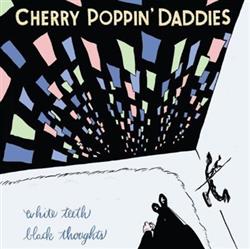 Download Cherry Poppin' Daddies - White Teeth Black Thoughts