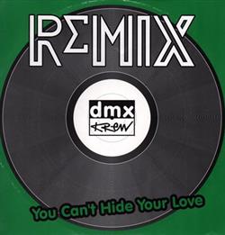 Download DMX Krew - You Cant Hide Your Love Re mixes